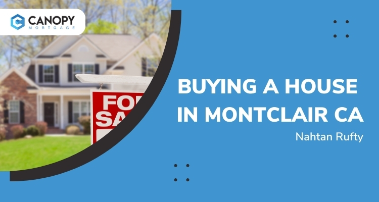 Buying a House in Montclair CA